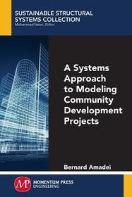 A Systems Approach to Modeling Community Development Projects A Systems Approach to Modeling Community Development Projects