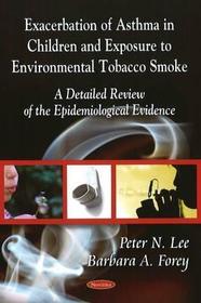 Exacerbation of Asthma - Epidemiological Evidence in Children & Exposure to Environmental Tobacco Smoke: A Detailed Review of te Epidemiological Evidence