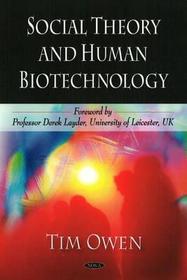 Social Theory & Human Biotechnology Social Theory & Human Biotechnology