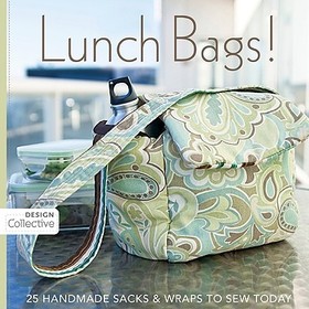 Lunch Bags! - Print-On-Demand Edition: 25 Handmade Sacks & Wraps to Sew Today