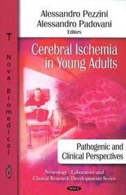 Cerebral Ischemia in Young Adults: Pathogenic & Clinical Perspectives