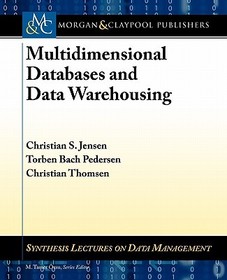 Multidimensional Databases and Data Warehousing