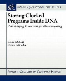Storing Clocked Programs Inside DNA: A Simplifying Framework for Nanocomputing