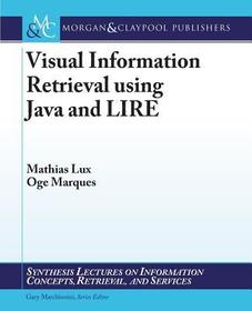Visual Information Retrieval Using Java and LIRE