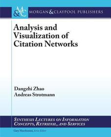 Analysis and Visualization of Citation Networks: Theory, Techniques, and Practical Applications