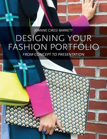 Designing Your Fashion Portfolio: From Concept to Presentation Designing Your Fashion Portfolio: From Concept to Presentation