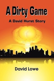 A Dirty Game: A David Hurst Story A Dirty Game: A David Hurst Story
