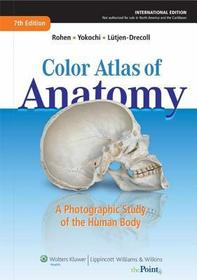 Color Atlas of Anatomy: A Photographic Study of the Human Body Color Atlas of Anatomy: A Photographic Study of the Human Body