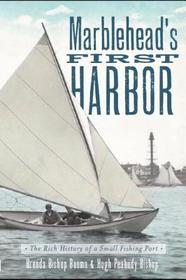 Marblehead's First Harbor: The Rich History of a Small Fishing Port