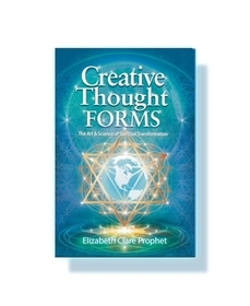 Creative Thought Form: The Art & Science of Spiritual Transformation