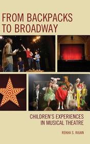 From Backpacks to Broadway: Children's Experiences in Musical Theatre