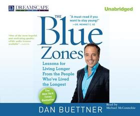 The Blue Zones: Lessons for Living Longer from the People Who've Lived the Longest The Blue Zones: Lessons for Living Longer from the People Who've Lived the Longest