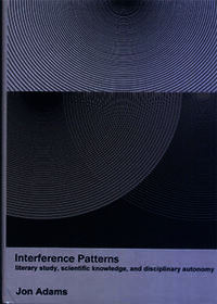 Interference Patterns: Literary Study, Scientific Knowledge, and Disciplinary Autonomy