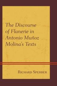 The Discourse of Flanerie in Antonio Muñoz Molina’s Texts