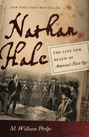 Nathan Hale ? The Life and Death of America`s First Spy: The Life and Death of America's First Spy