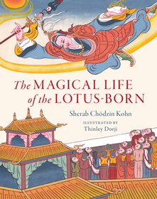 The Magical Life of the Lotus-Born The Magical Life of the Lotus-Born