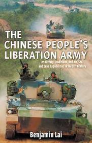 The Chinese People's Liberation Army: Its History, Traditions, and Air, Sea, and Land Capabilities in the 21st Century