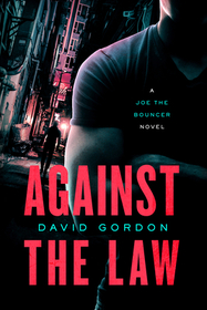 Against the Law – A Joe the Bouncer Novel: A Joe the Bouncer Novel