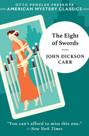 The Eight of Swords – A Dr. Gideon Fell Mystery: A Dr. Gideon Fell Mystery