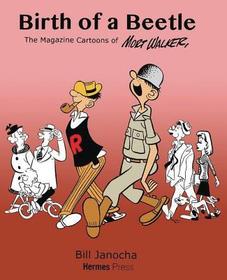 The Life and Art of Mort Walker: The Magazine Cartoons of Mort Walker