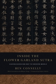 Inside the Flower Garland Sutra: Huayan Buddhism and the Modern World