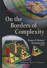 On the Borders of Complexity: Mathematics Research Developments On the Borders of Complexity: Mathematics Research Developments