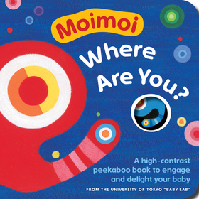 Moimoi, Where Are You? – A High–Contrast Peekaboo Book for Babies: A High-Contrast Peekaboo Book to Engage and Delight Your Baby Moimoi, Where Are You? – A High–Contrast Peekaboo Book for Babies: A High-Contrast Peekaboo Book to Engage and Delight Your Baby