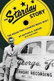 The Starday Story – The House That Country Music Built: The House That Country Music Built