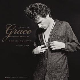 25 Years of Grace: An Anniversary Tribute to Jeff Buckley's Classic Album