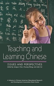 Teaching and Learning Chinese: Issues and Perspectives