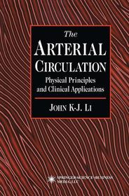 The Arterial Circulation: Physical Principles and Clinical Applications
