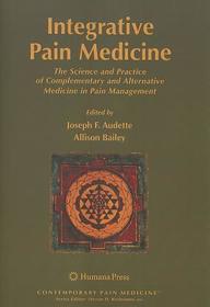 Integrative Pain Medicine: The Science and Practice of Complementary and Alternative Medicine in Pain Management