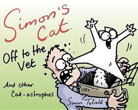 Simon's Cat Off to the Vet . . . and Other Cat-Astrophes: Fixed Layout Edition Simon's Cat Off to the Vet . . . and Other Cat-Astrophes: Fixed Layout Edition