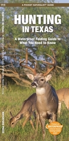 Hunting in Texas: A Folding Guide to What You Need to Know Hunting in Texas: A Folding Guide to What You Need to Know