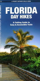 Florida Day Hikes: A Folding Guide to Easy & Accessible Trails