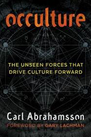 Occulture: The Unseen Forces That Drive Culture Forward