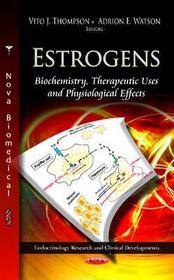 Estrogens: Biochemistry, Therapeutic Uses & Physiological Effects