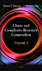 Chaos & Complexity Research Compendium: Volume 3 Chaos & Complexity Research Compendium: Volume 3