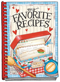 My Favorite Recipes - Create Your Own Cookbook My Favorite Recipes - Create Your Own Cookbook