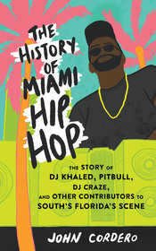 The History of Miami Hip Hop: The Story of DJ Khaled, Pitbull, DJ Craze, and Other Contributors to South Florida's Scene The History of Miami Hip Hop: The Story of DJ Khaled, Pitbull, DJ Craze, and Other Contributors to South Florida's Scene