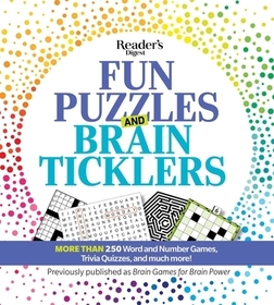 Reader's Digest Fun Puzzles and Brain Ticklers: More Than 250 Word and Number Games, Trivia Quizzes, and Much More!