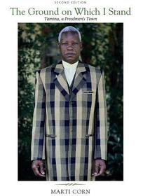 The Ground on Which I Stand – Tamina, a Freedmen`s Town: Tamina, a Freedmen's Town