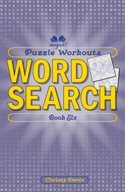 Puzzle Workouts: Word Search (Book Six) Puzzle Workouts: Word Search (Book Six)