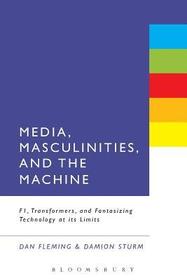 Media, Masculinities, and the Machine: F1, Transformers, and Fantasizing Technology at its Limits