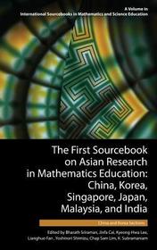 The First Sourcebook on Asian Research in Mathematics Education: China, Korea, Singapore, Japan, Malaysia and India -- China and Korea Sections