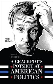 A Crackpot's Potshot at American Politics