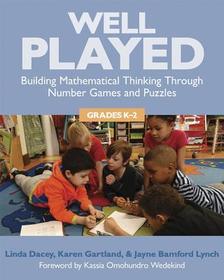 Well Played, Grades K-2: Building Mathematical Thinking Through Number Games and Puzzles