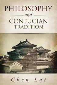 Philosophy and Confucian Tradition: Confucius and Chinese Philosophy Today