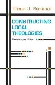 Constructing Local Theologies: 30th Anniversary Edition