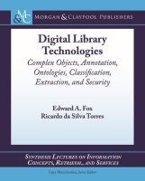 Digital Library Technologies: Complex Objects, Annotation, Ontologies, Classification, Extraction, and Security